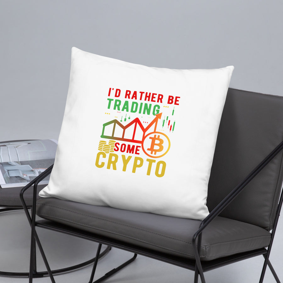 I'd Rather Be Trading - Basic Pillow