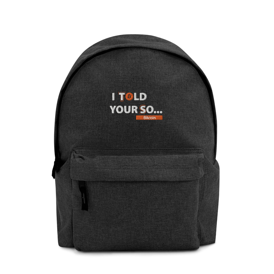 I Told Your So Bitcoin - Embroidered Backpack