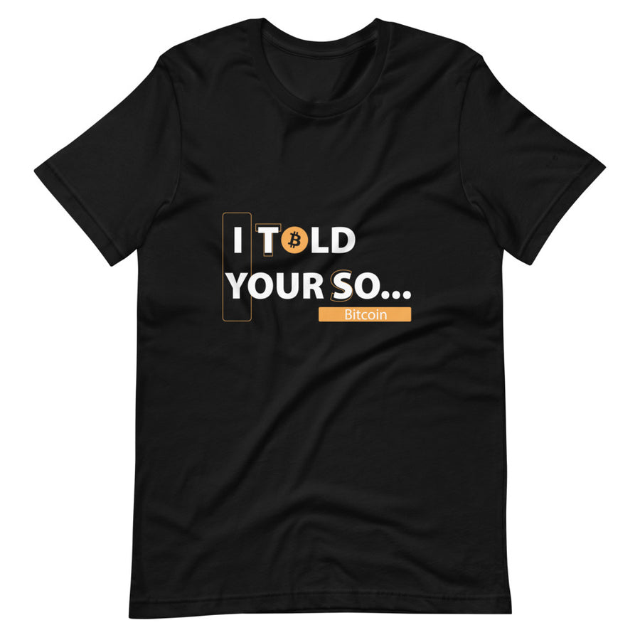 I Told Your So Bitcoin - T-shirt