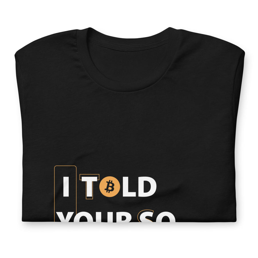 I Told Your So Bitcoin - T-shirt