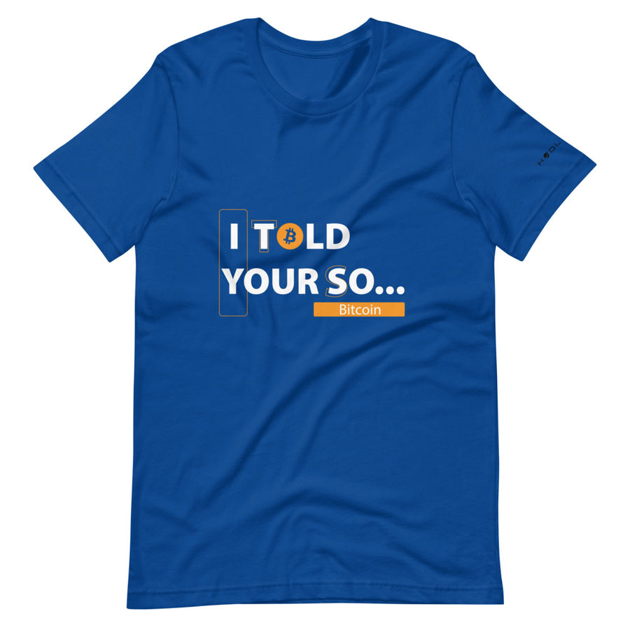 I Told Your So Bitcoin - T-shirt